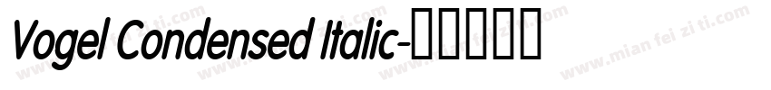 Vogel Condensed Italic字体转换